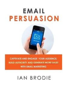 21 Best Email Marketing Books To Become An Expert In 2024 11 Email Persuasion by Ian Brodie